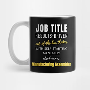 Manufacturing Assembler | Funny Promotions Office Coworker Humor Mug